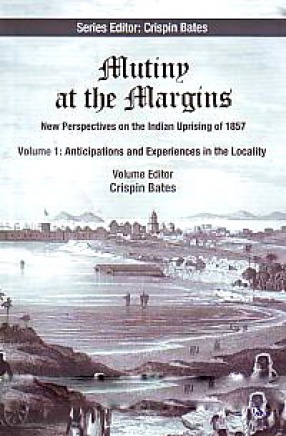 Mutiny at the Margins: New Perspectives on the Indian Uprising of 1857