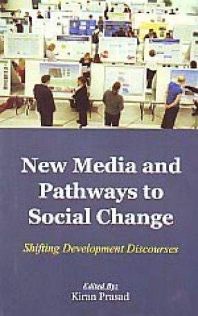 New Media and Pathways to Social Change: Shifting Development Discourses