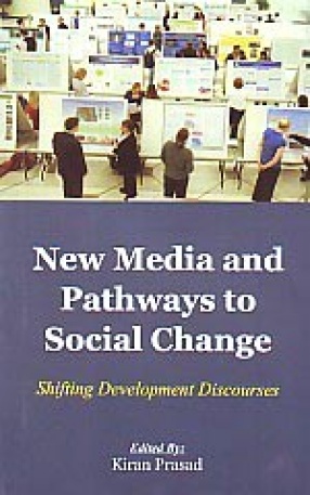 New Media and Pathways to Social Change: Shifting Development Discourses
