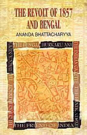 The Revolt of 1857 and Bengal: Selections from Contemporary Newspapers