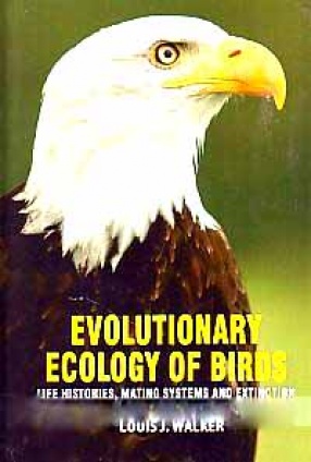 Evolutionary Ecology of Birds: Life Histories, Mating Systems, and Extinction