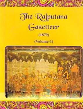 The Rajputana gazetteer (1879), Volume-1