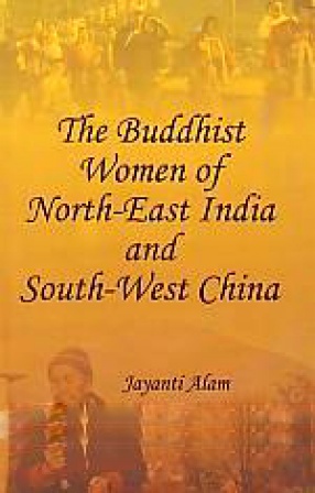 The Buddhist Women of North-East India and South-West China