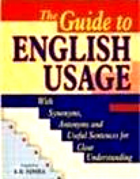 The Guide to English Usage: With Sunonyms, Antonyms and Useful Sentences for Clear Understanding