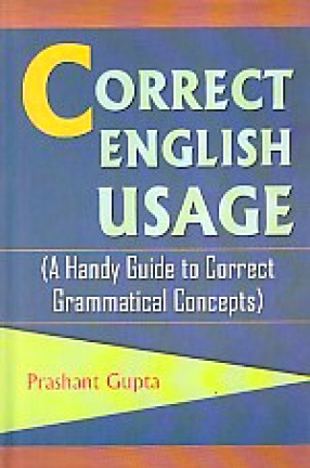 Correct English Usage: A Handy Guide to Correct Grammatical Concepts