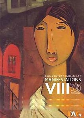 Manifestations VIII: 75 Artists: 20th Century Indian Art