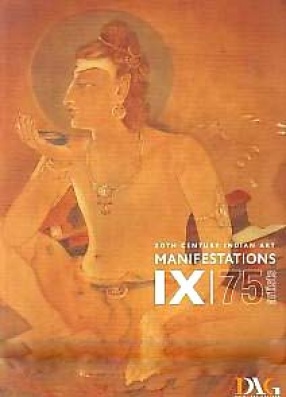 Manifestations IX: 75 Artists: 20th Century Indian Art