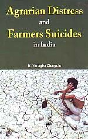 Agrarian Distress and Farmers Suicides in India