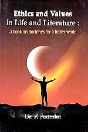 Ethics and Values in Life and Literature: A Book on Doctrines for a Better World