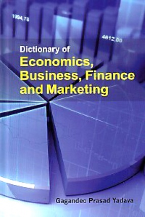 Dictionary of Economics, Business, Finance and Marketing (In 3 Volumes)