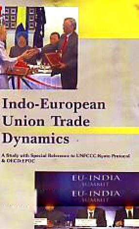 Indo-European Union Trade Dynamics: A Study with Special Reference to UNFCCC: Kyoto Protocol & OECD: EPOC