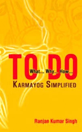 What- Why- How- to do: Karmayog Simplified