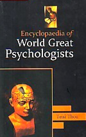 Encyclopaedia of World Great Psychologists (In 3 Volumes)