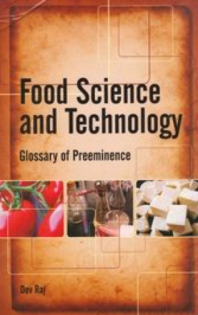Food Science and Technology: Glossary and Preeminence