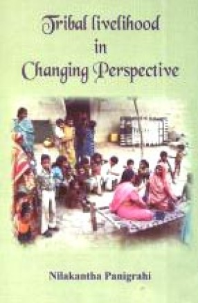 Tribal Livelihood in Changing Perspective