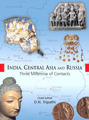 India, Central Asia and Russia: Three Millennia of Contacts