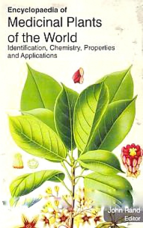 Encyclopaedia of Medicinal Plants of the World: Identification, Chemistry, Properties and Applications (In 5 Volumes)