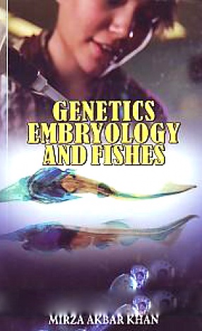 Genetics Embryology and Fishes