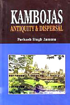 Kambojas: Antiquity and Dispersal
