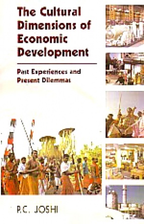 The Cultural Dimensions of Economic Development: Past Experiences and Present Dilemmas