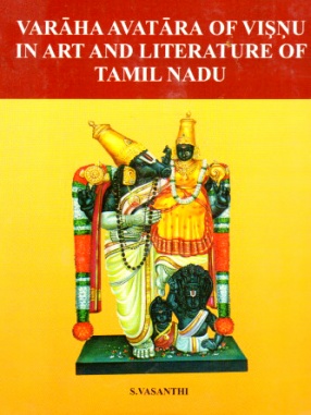 Varahaavatara of Visnu in Art and Literature of Tamil Nadu