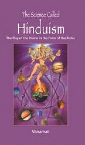 The Science Called Hinduism: The Play of the Divine in the form of the Rishis