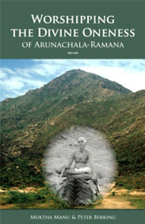 Worshipping the Divine Oneness of Arunachala-Ramana