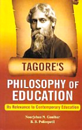 Tagore's Philosophy of Education: Its Relevance to Contemporary Education