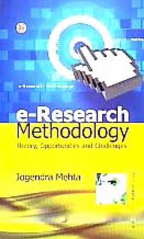 E-Research Methodology: Theory, Opportunities & Challenges