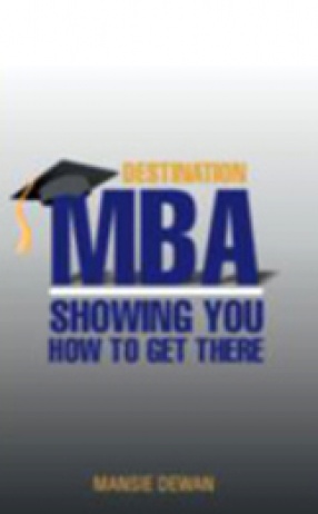 Destination MBA: Showing You How to Get There