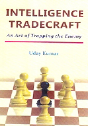 Intelligence Tradecraft: An Art of Trapping the Enemies
