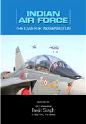 Indian Air Force: The Case for Indigenisation