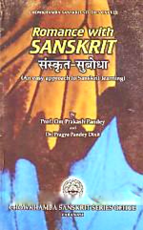 Romance with Sanskrit: An Easy Approach to Sanskrit Learning = Samskrta-Subodha