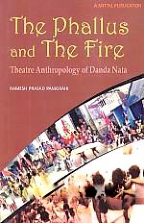The Phallus and the Fire: Theatre Anthropology of Danda Nata
