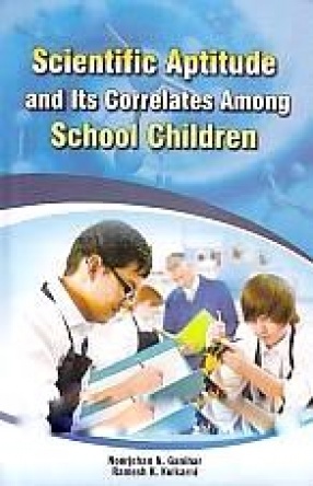 Scientific Aptitude and its Correlates Among School Children