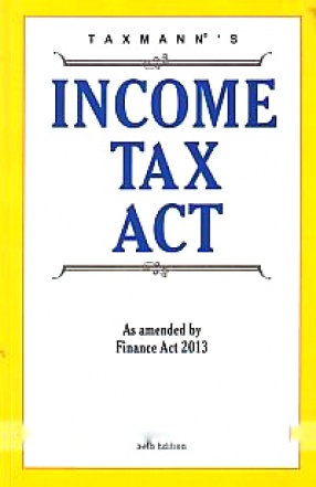 Taxmann's Income Tax Act: As Amended by Finance Act, 2013