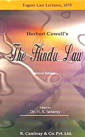 Herbert Cowell's the Hindu Law: Being a Treatise on the Law Administered Exclusively to Hindus