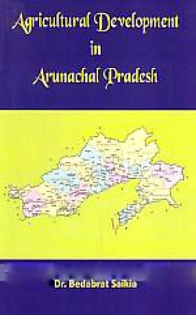 Agricultural Development in Arunachal Pradesh
