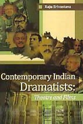 Contemporary Indian Dramatists: Theatre and Films