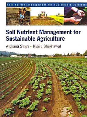 Soil Nutrient Management for Sustainable Agriculture
