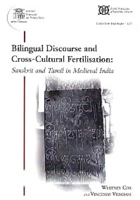 Bilingual Discourse and Cross-Cultural Fertilisation: Sanskrit and Tamil in Medieval India