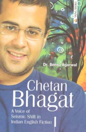 Chetan Bhagat: A Voice of Seismic Shift in Indian English Fiction