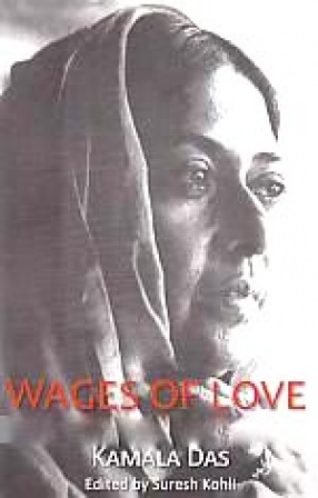 Wages of Love: Uncollected Writings of Kamala Das