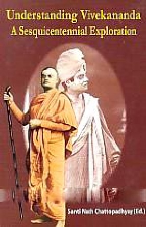 Understanding Vivekananda: A Sesquicentennial Exploration