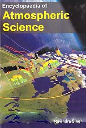 Encyclopaedia of Atmospheric Science (In 3 Volumes)