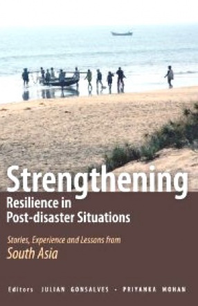 Strengthening Resilience in Post-Disaster Situations: Stories, Experience and Lessons from South Asia