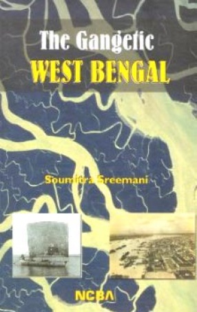 The Gangetic West Bengal: c. Seventeenth-Nineteenth Century: A Survey