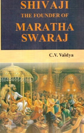 Shivaji, The Founder of Maratha Swaraj