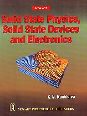 Solid State Physics, Solid State Devices and Electronics
