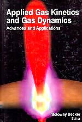Applied Gas Kinetics and Gas Dynamics: Advances and Applications
